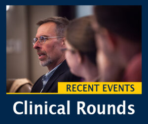 clinical rounds - recent events